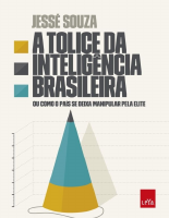 A tolice da inteligência brasileira - Jessé Souza.pdf